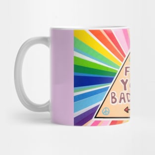 F**k those bad vibes Mug